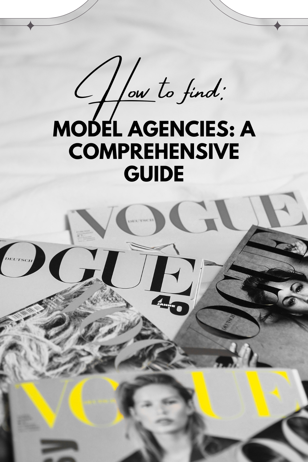 How to Find Modeling Agencies: A Comprehensive Guide